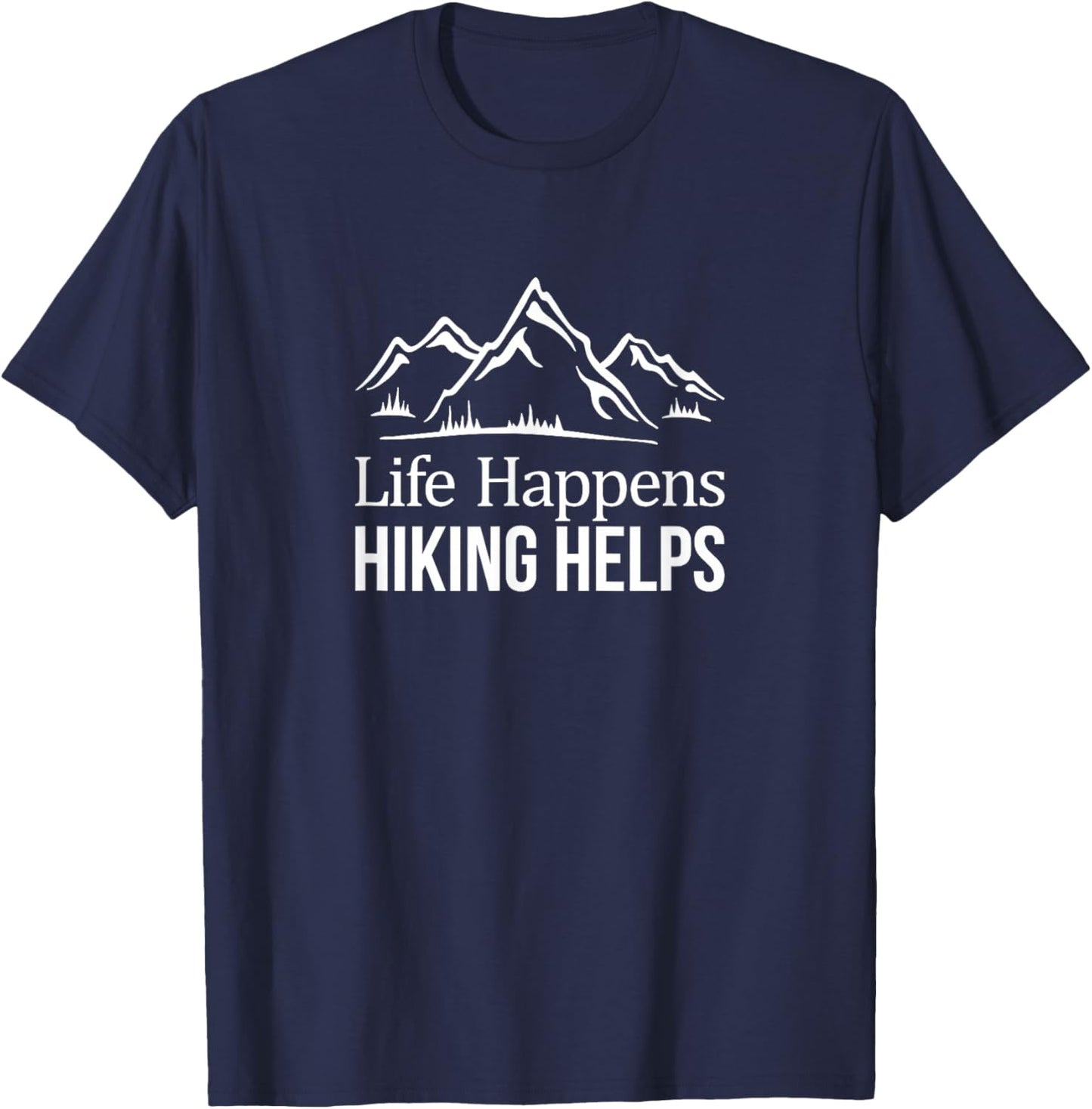 Life Happens - Hiking Helps T-Shirt - T-Shirt | Navy