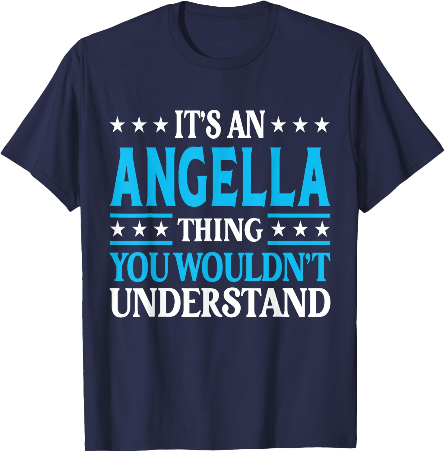 It's An Angella Thing Wouldn't Understand Girl Name Angella T-Shirt - T-Shirt | Navy