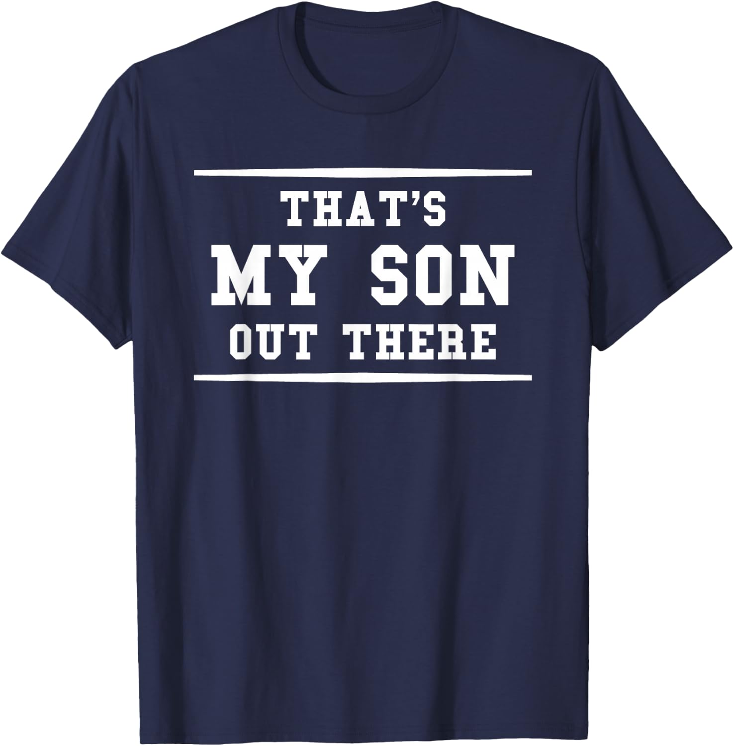 That's My Son Out There Sports Mom Dad Fan T-Shirt - T-Shirt | Navy