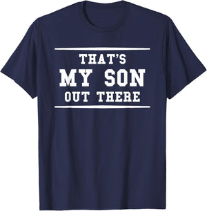 That's My Son Out There Sports Mom Dad Fan T-Shirt - T-Shirt | Navy