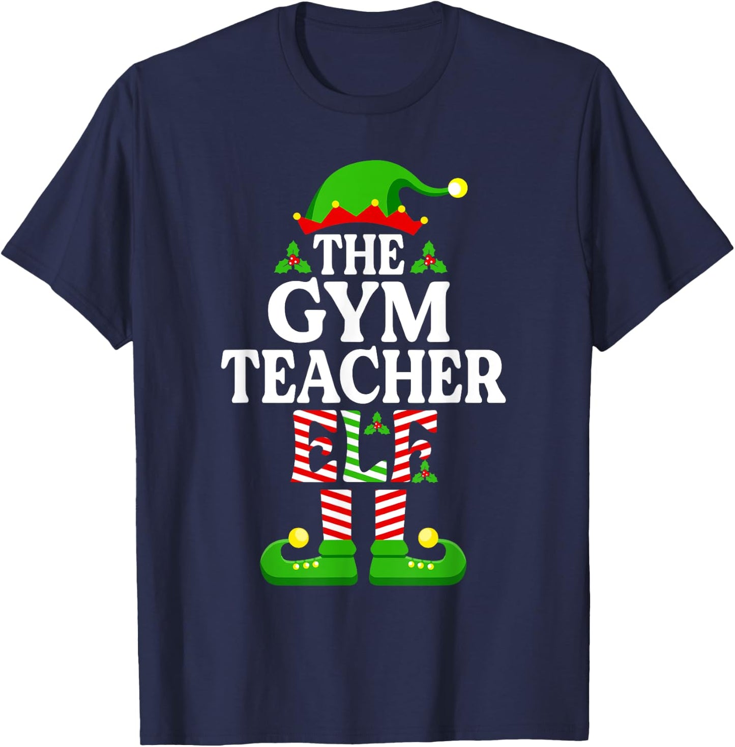 The Gym Teacher Elf Shirt Funny Christmas Family Matching T-Shirt - T-Shirt | Navy