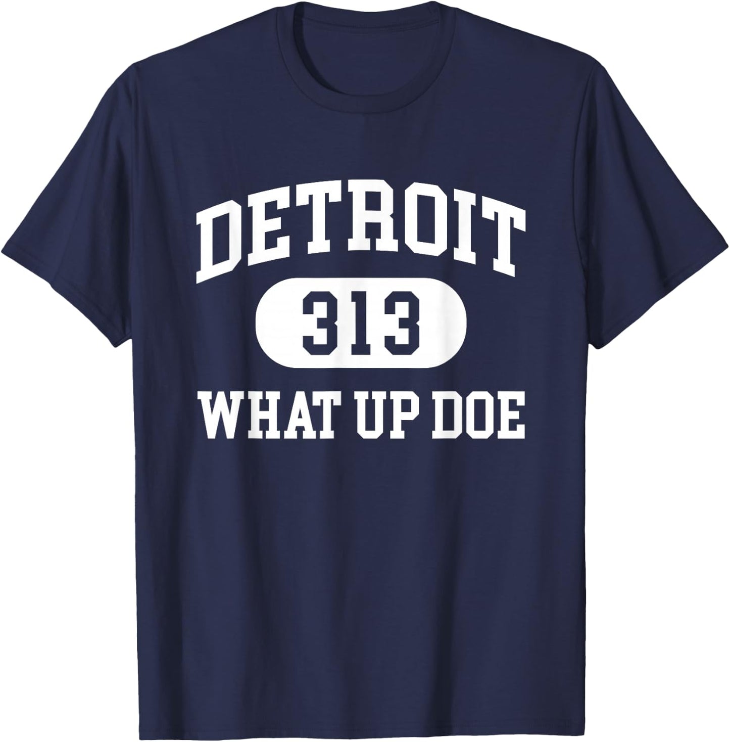 What Up Doe 313 Detroit T-Shirt - T-Shirt | Navy