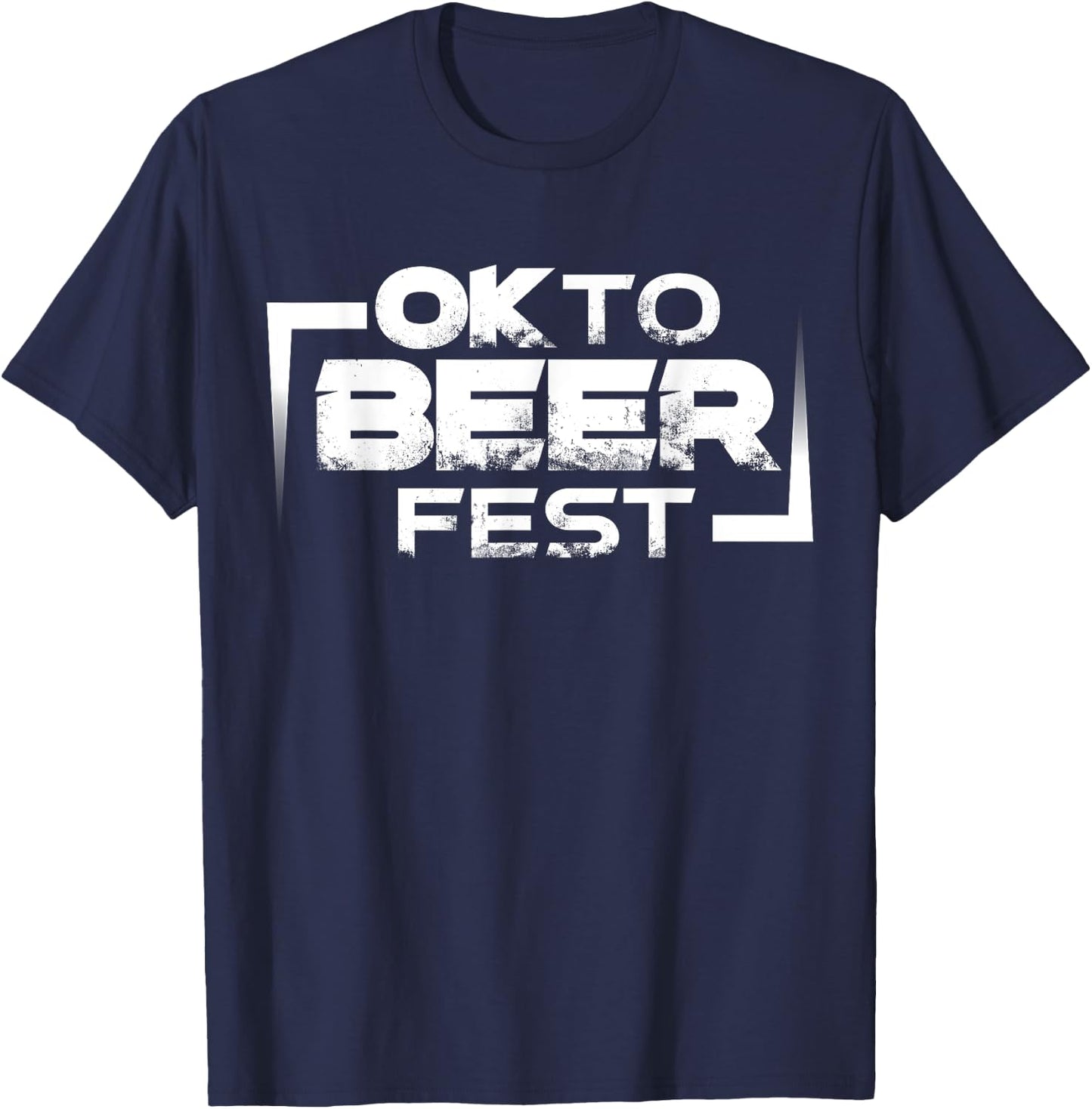 Funny OK To BEER Fest - Oktoberfest T-Shirt - T-Shirt | Navy