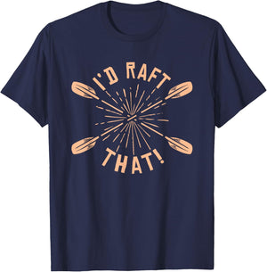 Funny I'd Raft That River Paddle White Water Rafting T-Shirt - T-Shirt | Navy