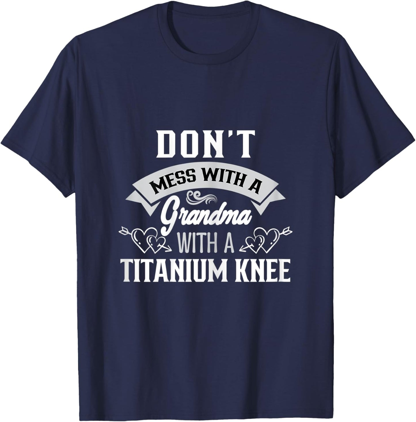 Grandma With Titanium Knee, Sports Injury, Knee Bandage T-Shirt - T-Shirt | Navy