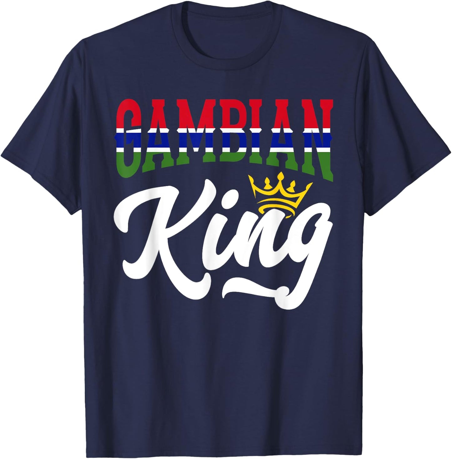 Gambian King Gambia Gambian Gambia Flag T-Shirt - T-Shirt | Navy