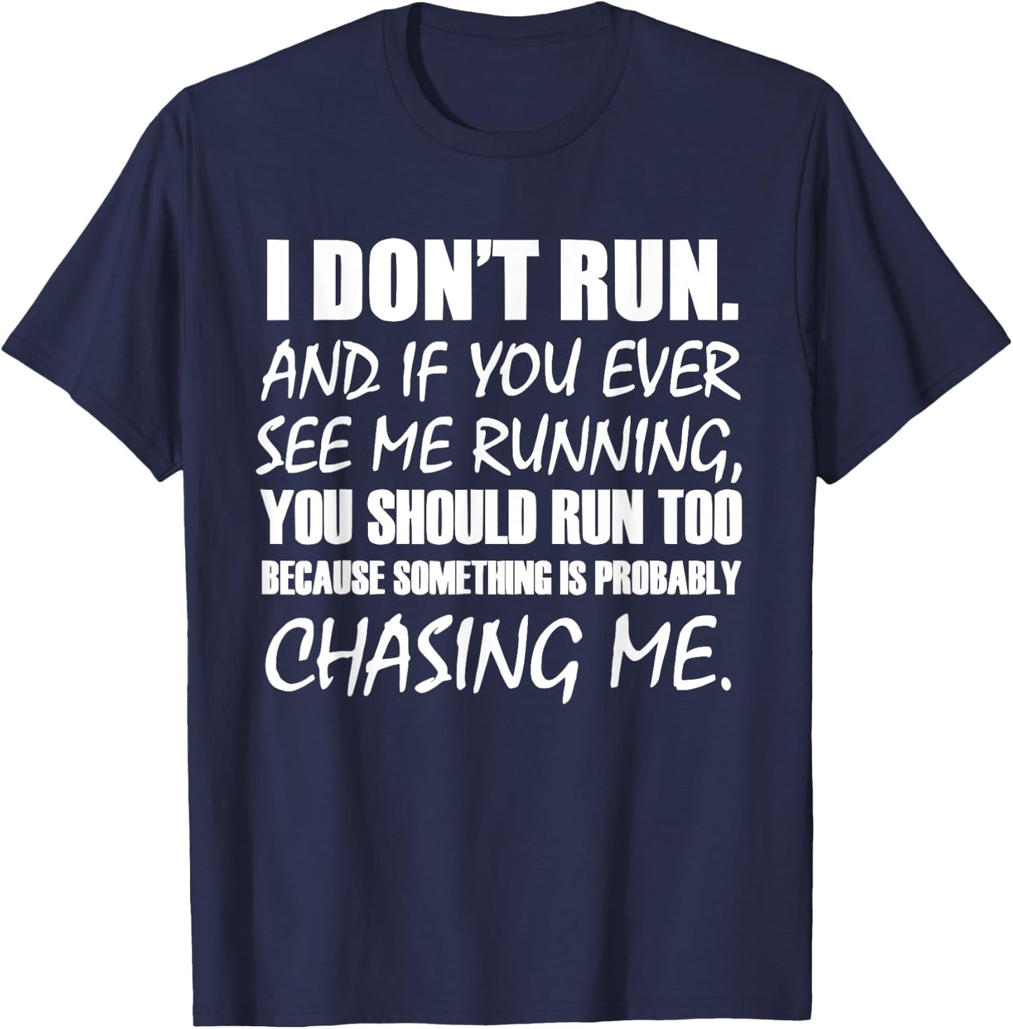 I Don't Run And If You See Me Running T-Shirt - T-Shirt | Navy
