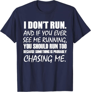 I Don't Run And If You See Me Running T-Shirt - T-Shirt | Navy
