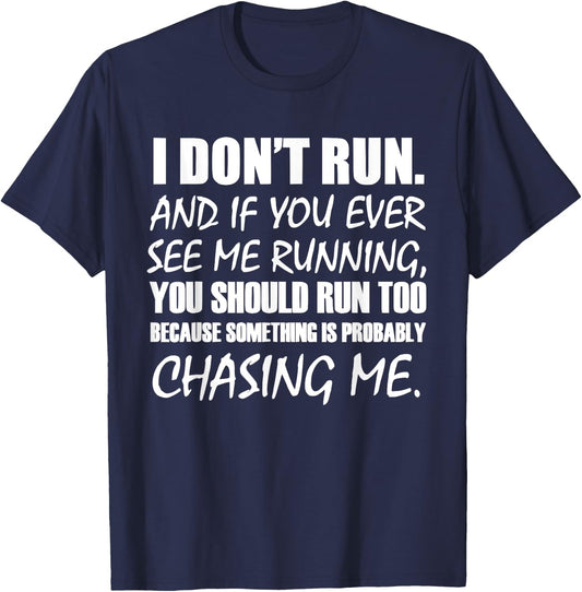 I Don't Run And If You See Me Running T-Shirt - T-Shirt | Navy