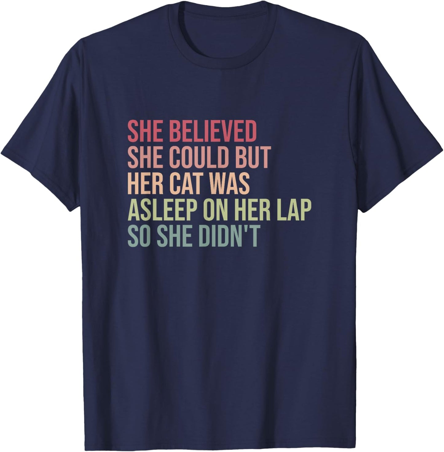 She Believed She Could But Her Cat Was Asleep On Her Lap Women T-Shirt - T-Shirt | Navy