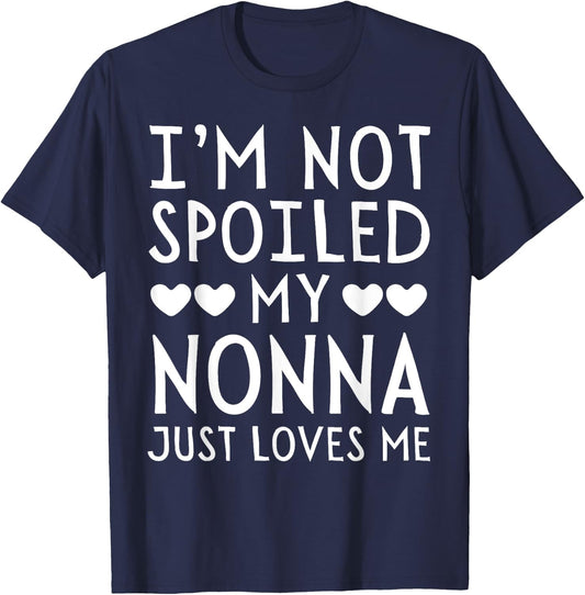 I'm Not Spoiled My Nonna Just Loves Me Funny Grandchild T-Shirt - T-Shirt | Navy
