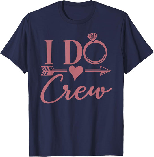 I Do Crew, Bachelorette Party, Group, Matching, Bridal Party T-Shirt - T-Shirt | Navy