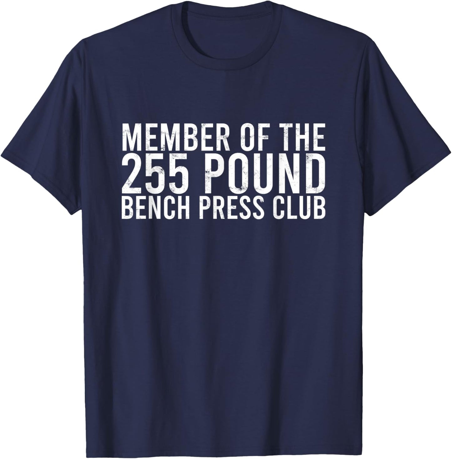 Member of the 225 pound bench press club - Gym Bodybuilding T-Shirt - T-Shirt | Navy
