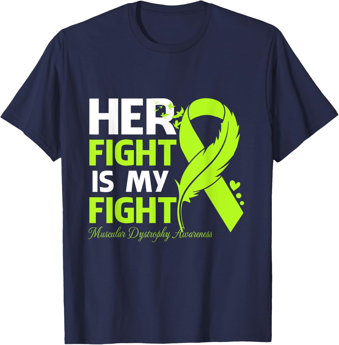 Her Fight Is My Fight Muscular Dystrophy Awareness Feather T-Shirt - T-Shirt | Navy