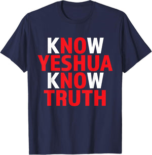 Know Yeshua Know Truth Christian Religious Jesus God Godly T-Shirt - T-Shirt | Navy