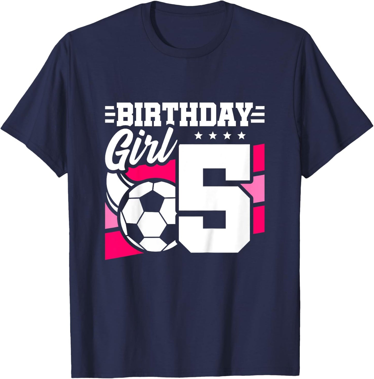 Soccer Birthday Party - 5 Year Old Girl - 5th Birthday T-Shirt - T-Shirt | Navy