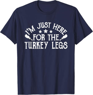 Ren Fair - I'm Just Here For The Turkey Legs T-Shirt - T-Shirt | Navy