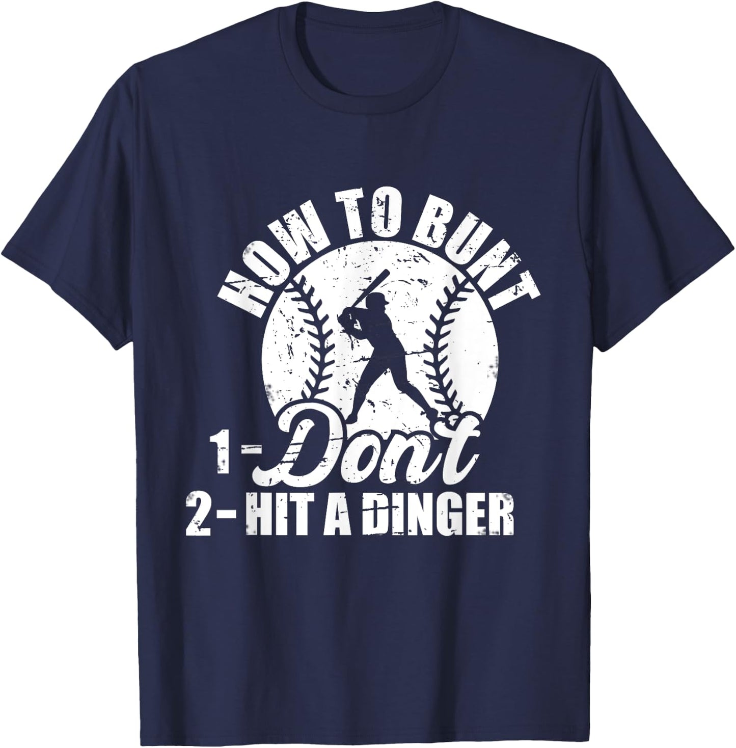 How To Bunt Don't Hit A Dinger Funny For Baseball Players T-Shirt - T-Shirt | Navy