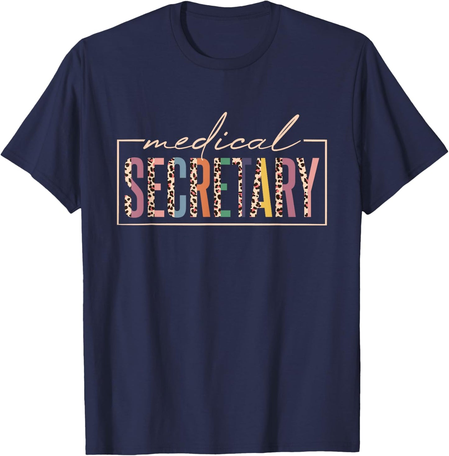 Medical Secretary, Hospital Medical Secretaries T-Shirt - T-Shirt | Navy