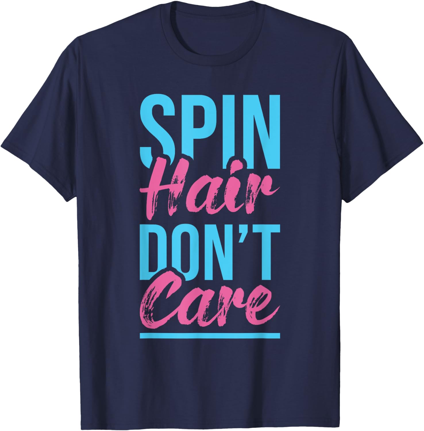Spin Hair Don't Care - Spinning Class Indoor Bike Cycling T-Shirt - T-Shirt | Navy