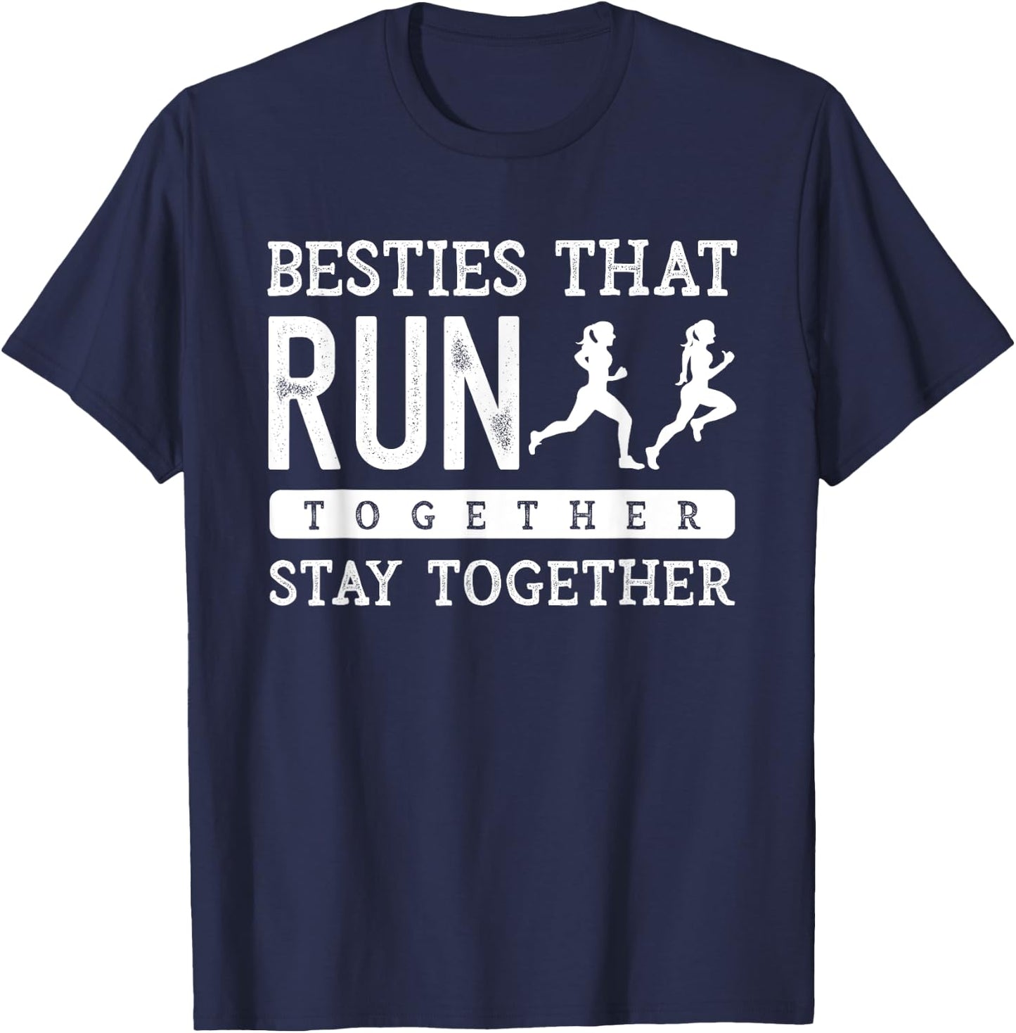 Besties Run Together BFF Best Friend Marathon Running Saying T-Shirt - T-Shirt | Navy