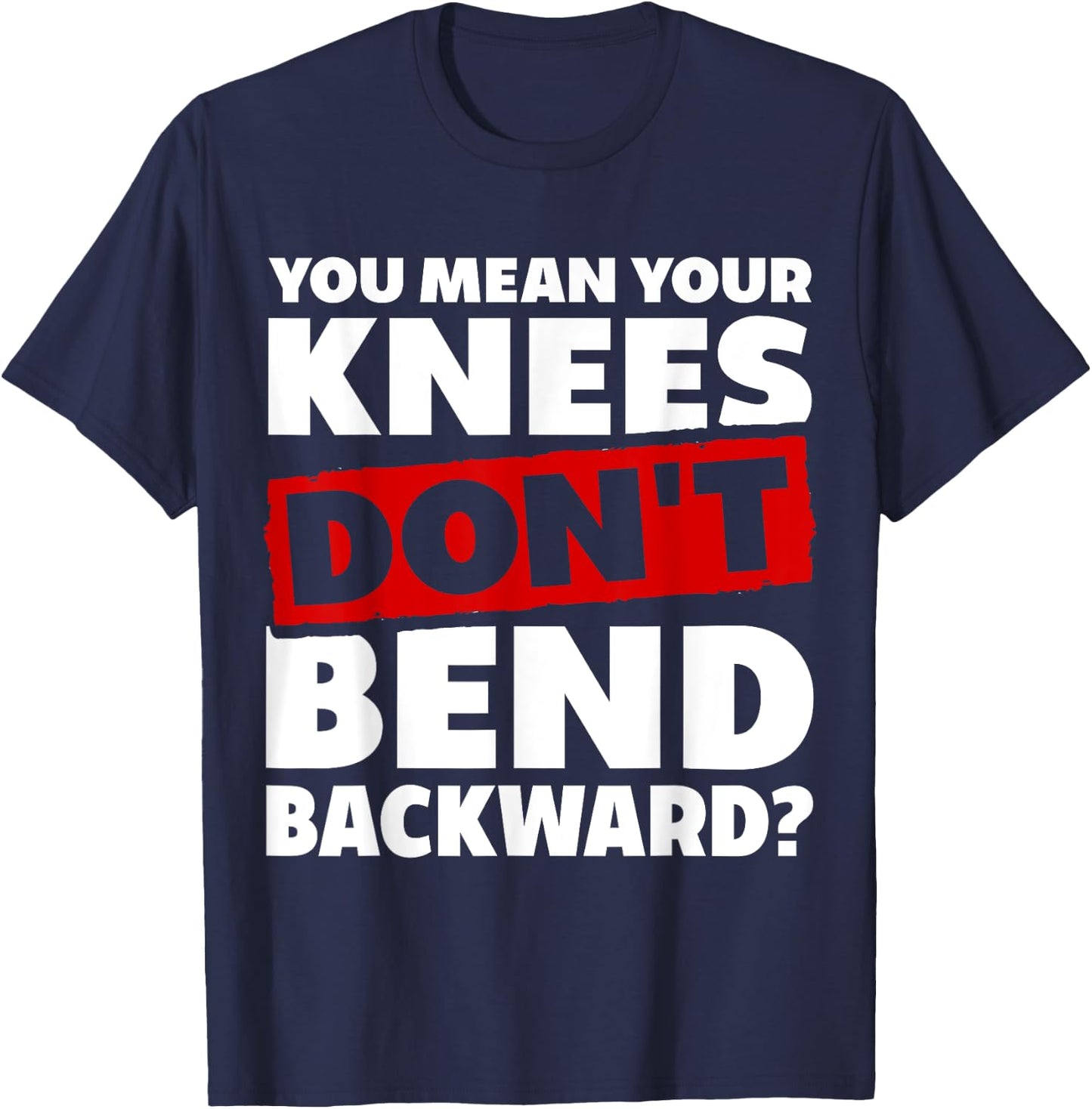 Knees Bend Backward. Hypermobile EDS. Ehlers-Danlos Syndrome T-Shirt - T-Shirt | Navy