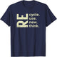 RE Cycle Use New Think, recycle reuse renew rethink T-Shirt - T-Shirt | Navy