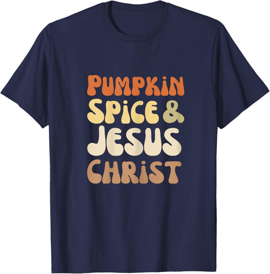 Pumpkin Spice And Jesus Christ Groovy Retro Text T-Shirt - T-Shirt | Navy