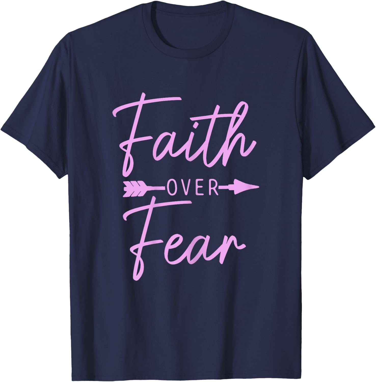 Faith Over Fear Christian Pastor Religious Bible Verse T-Shirt - T-Shirt | Navy