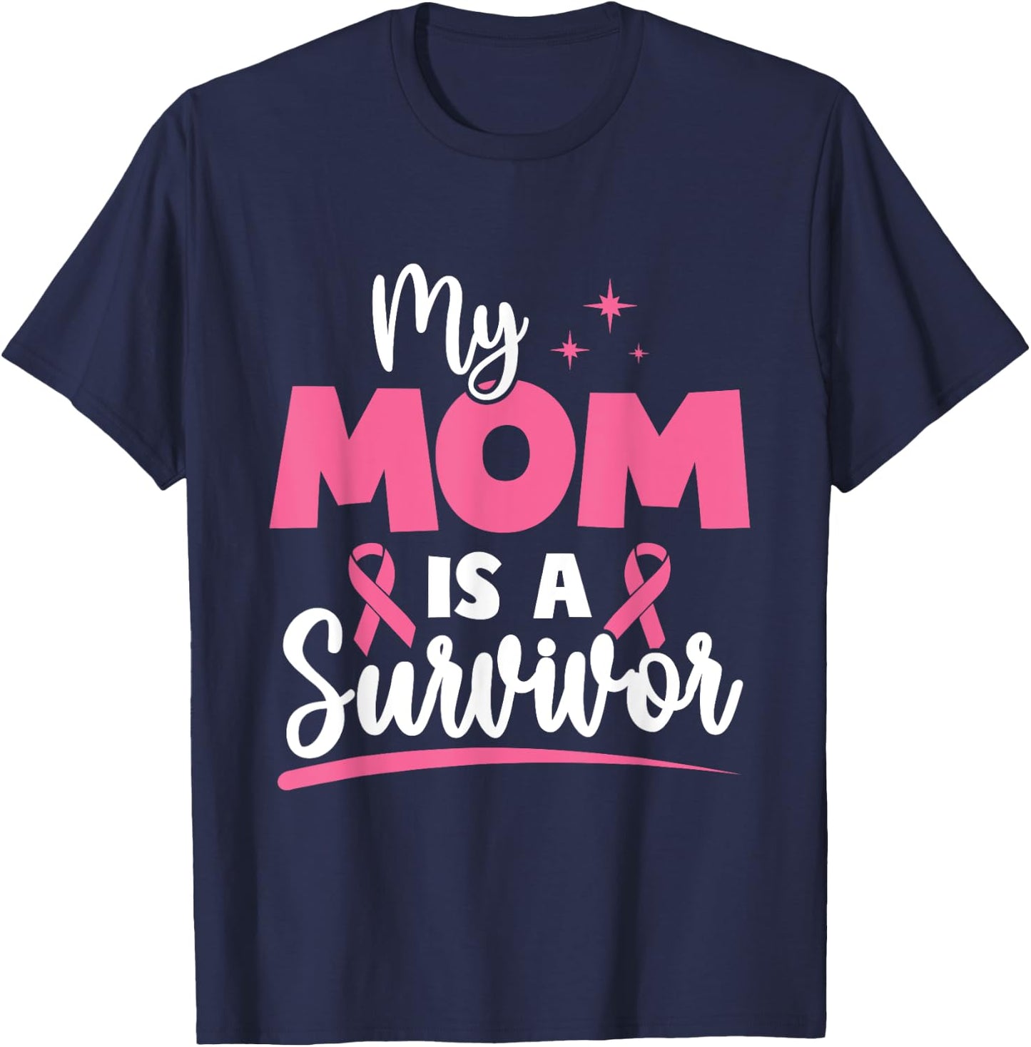 My Mom is a Survivors Breast Cancer Pink Ribbon Mom T-Shirt - T-Shirt | Navy