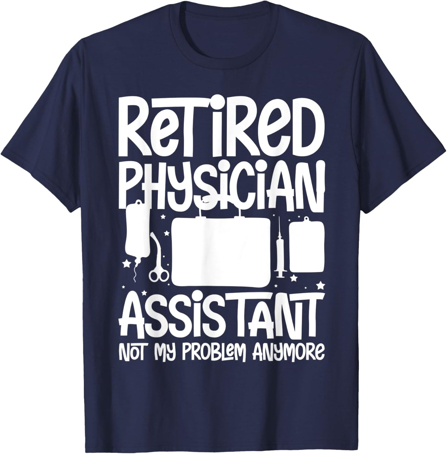 Physician Assistant Medical Student PA Nurse Associate T-Shirt - T-Shirt | Navy