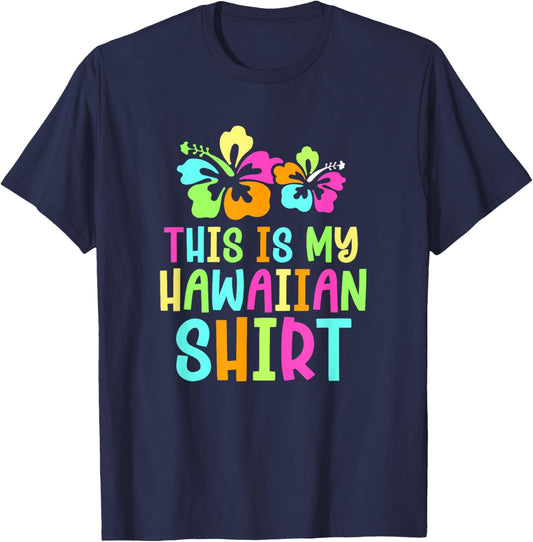 This Is My Hawaiian Tropical Luau Party Costume T-Shirt - T-Shirt | Navy