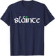 Drinking Slainte Cheers Good Health Ireland Men Women Irish T-Shirt - T-Shirt | Navy