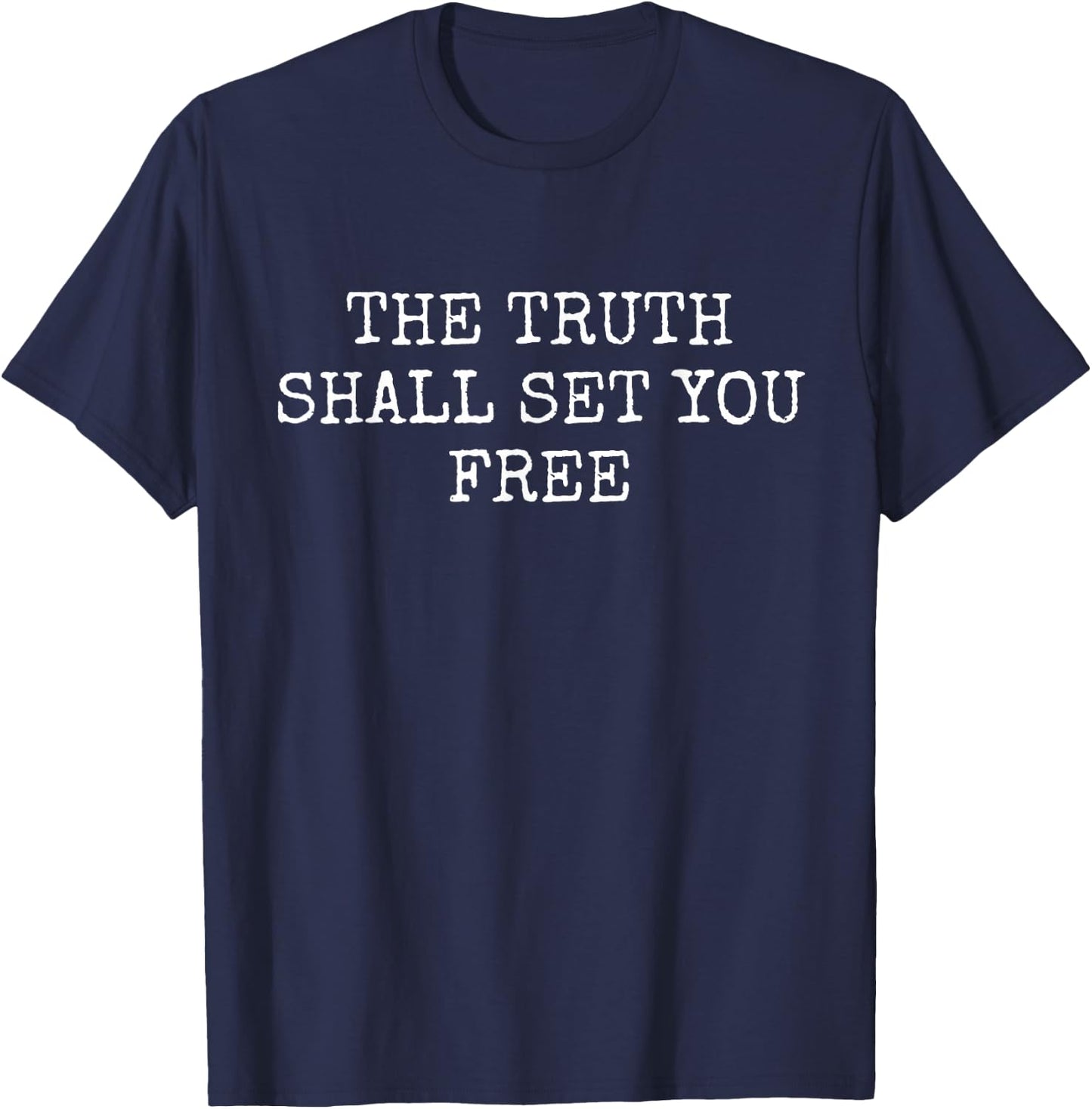 The Truth Shall Set You Free T-Shirt - T-Shirt | Navy