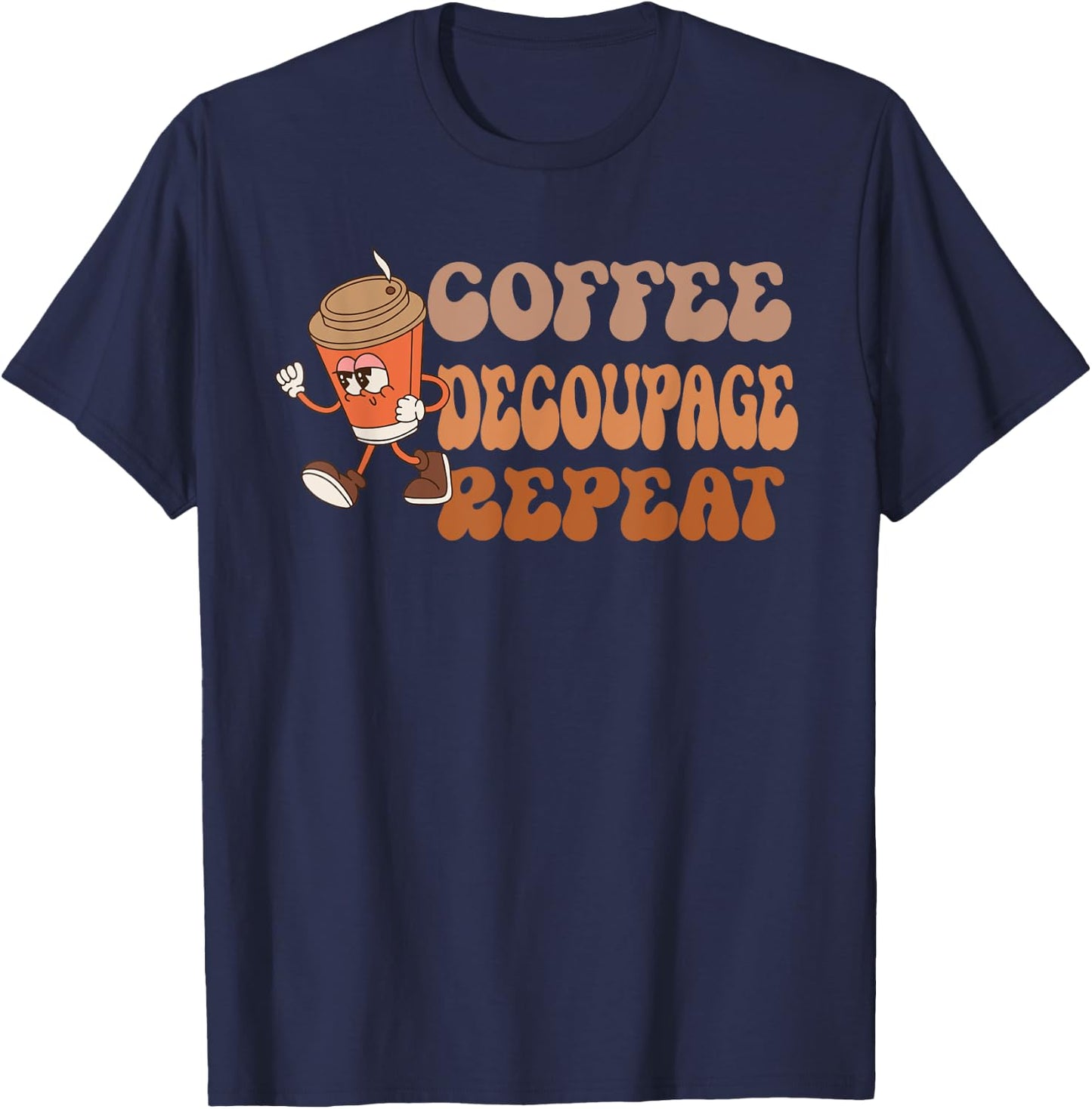 Coffee Decoupage Repeat, funny Groovy Coffee Decoupage T-Shirt - T-Shirt | Navy