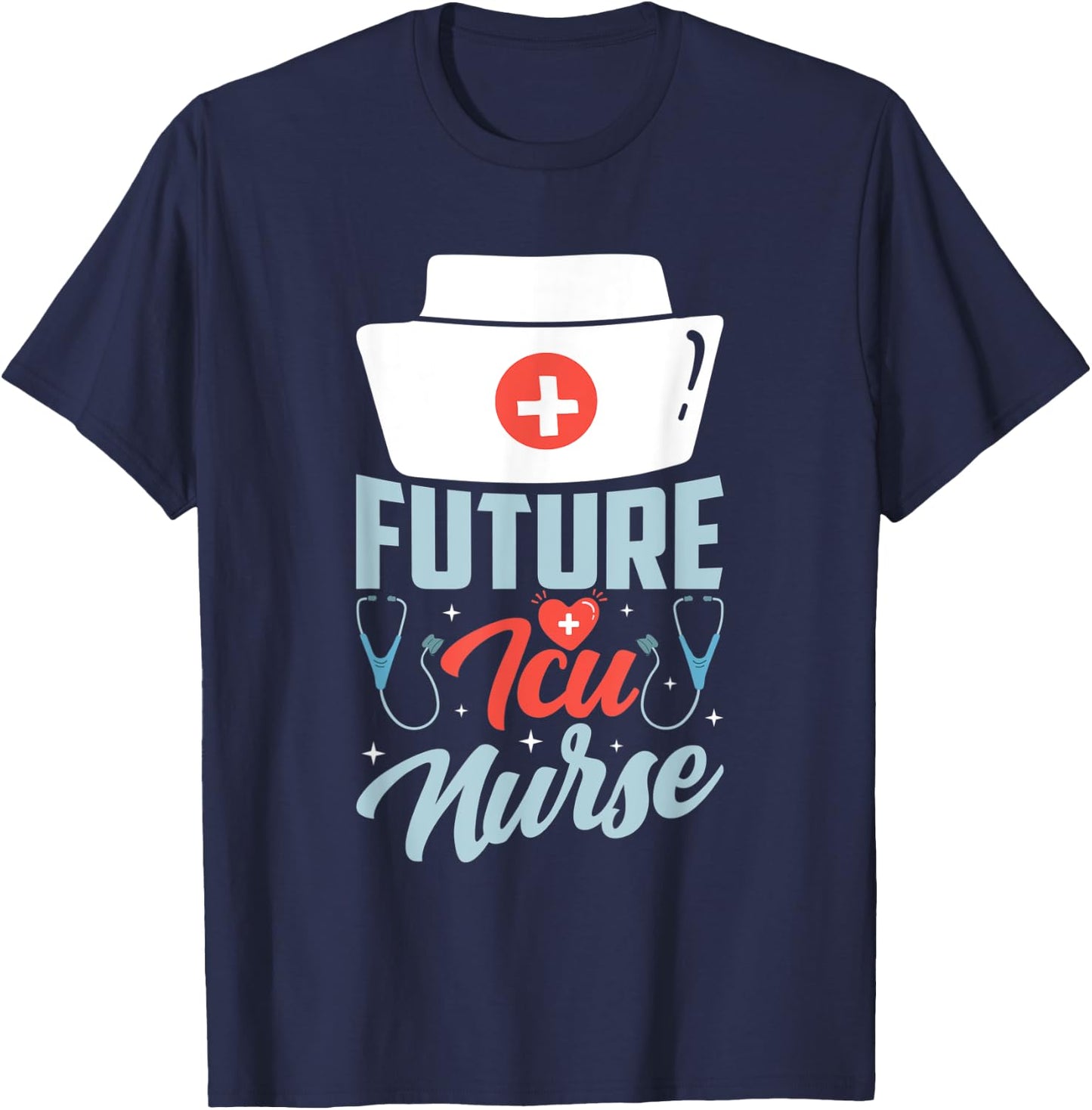 Future Icu Nurse Ice Nursing Intensive Care Hospital T-Shirt - T-Shirt | Navy