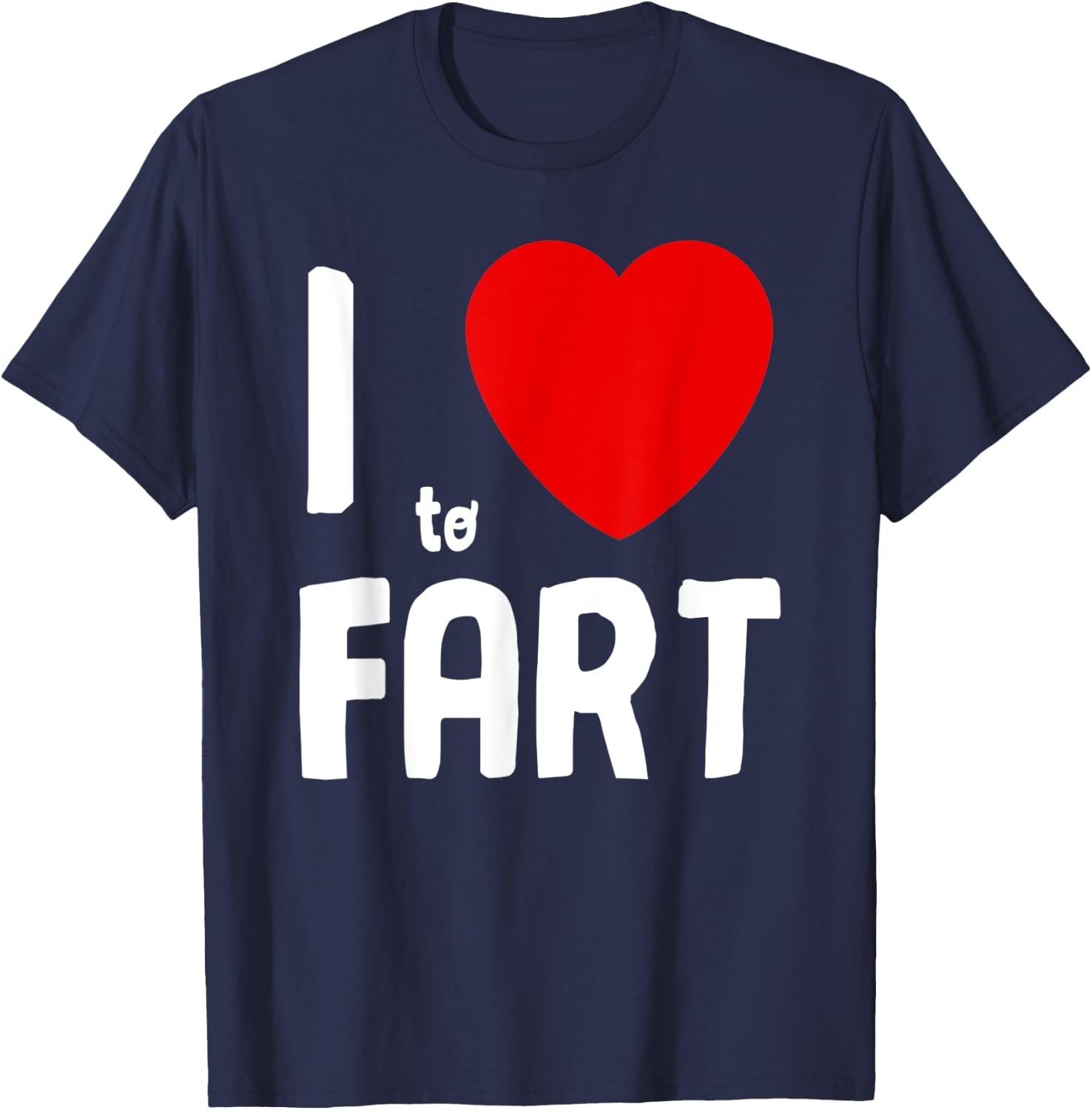 I Heart To Fart Shirt I Love Farting Adult Youth Funny Fart T-Shirt - T-Shirt | Navy