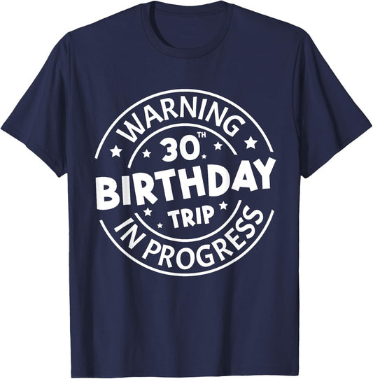 Warning 30th Birthday Trip In Progress Funny 30 Years Old T-Shirt - T-Shirt | Navy
