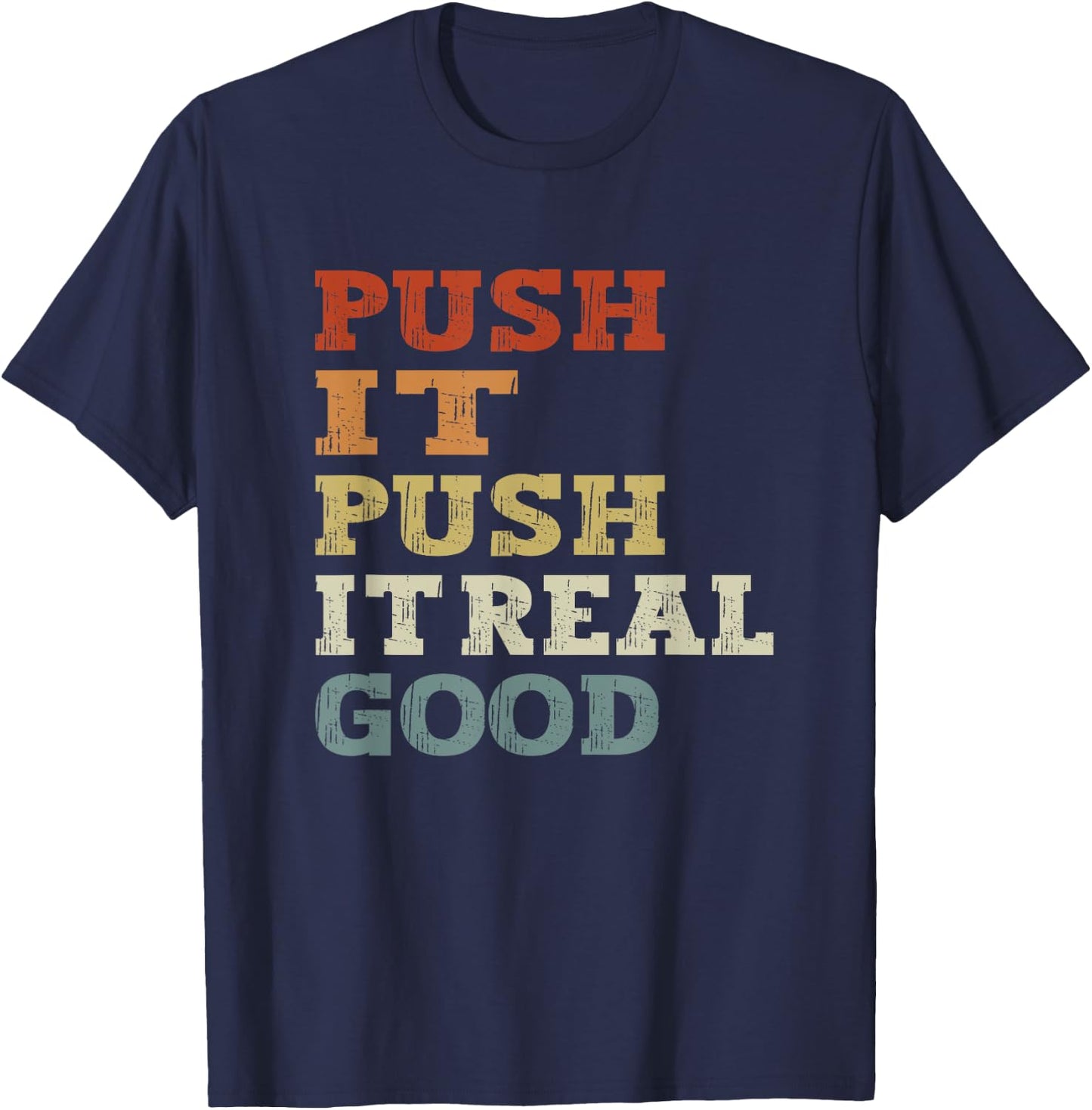 funny Push It Real Good Vintage - Funny Gym T-Shirt - T-Shirt | Navy