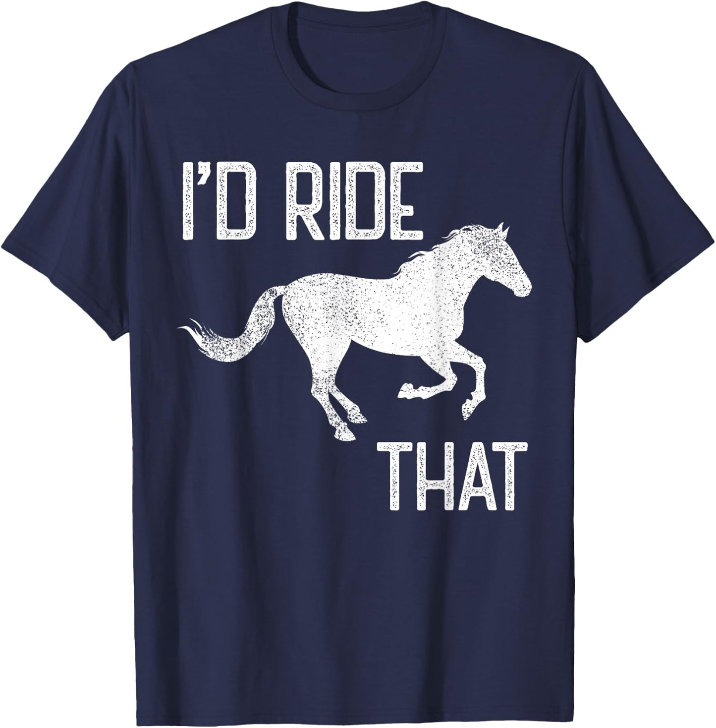 Vintage Horse Lover I'd Ride That Horses Retro distressed T-Shirt - T-Shirt | Navy