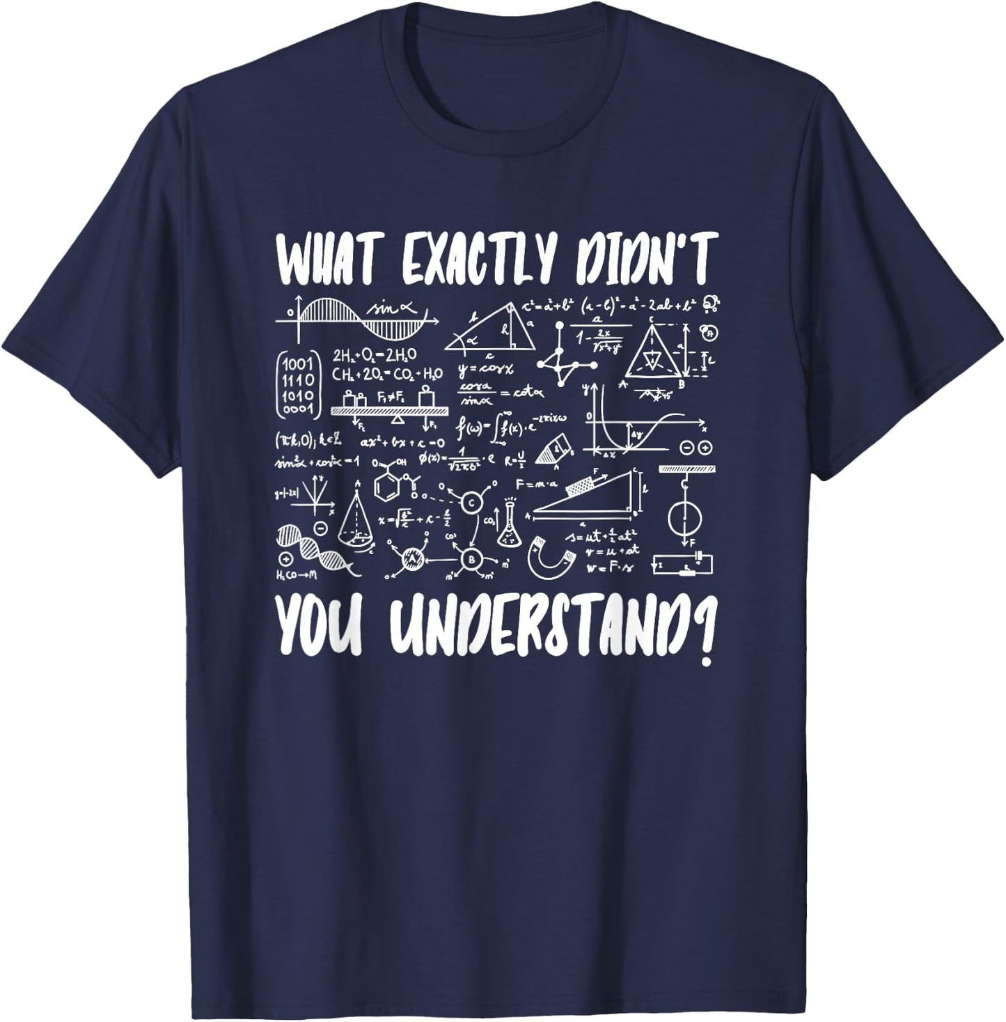 Quantum Physics Physicist What Exactly Didnt You Understand T-Shirt - T-Shirt | Navy