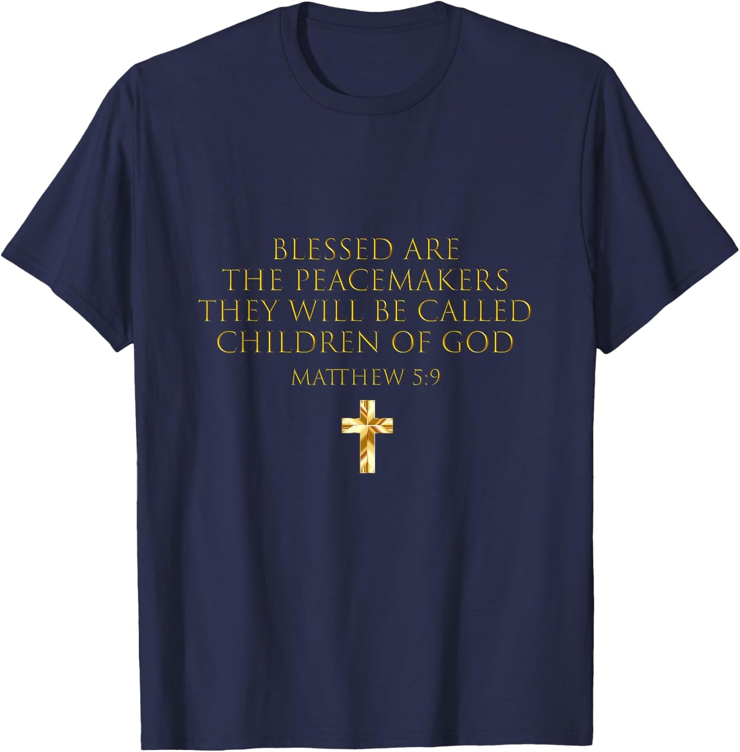 Matthew 5:9 Blessed Are The Peacemakers Beatitudes T-Shirt - T-Shirt | Navy