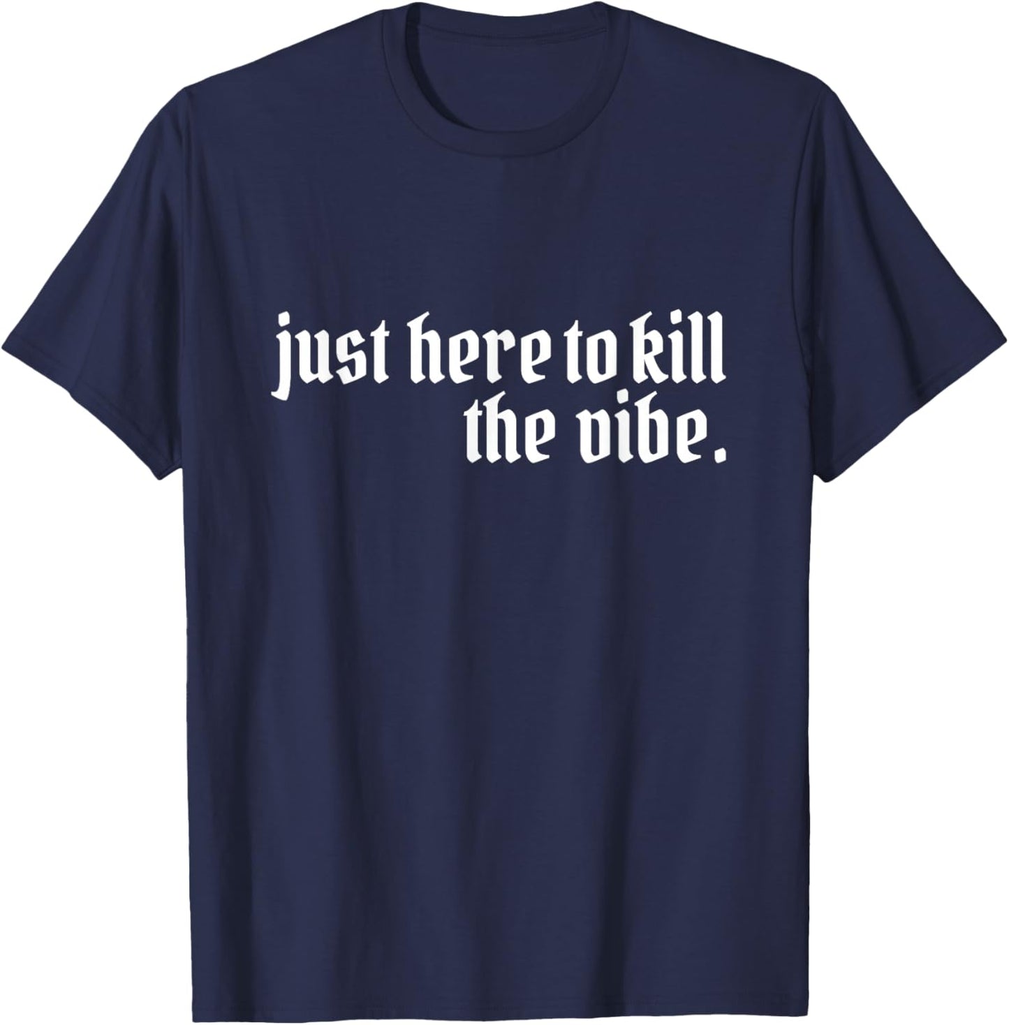 Emo Rock Here to Kill The Vibe Emo Ska Pop Punk Band Music T-Shirt - T-Shirt | Navy