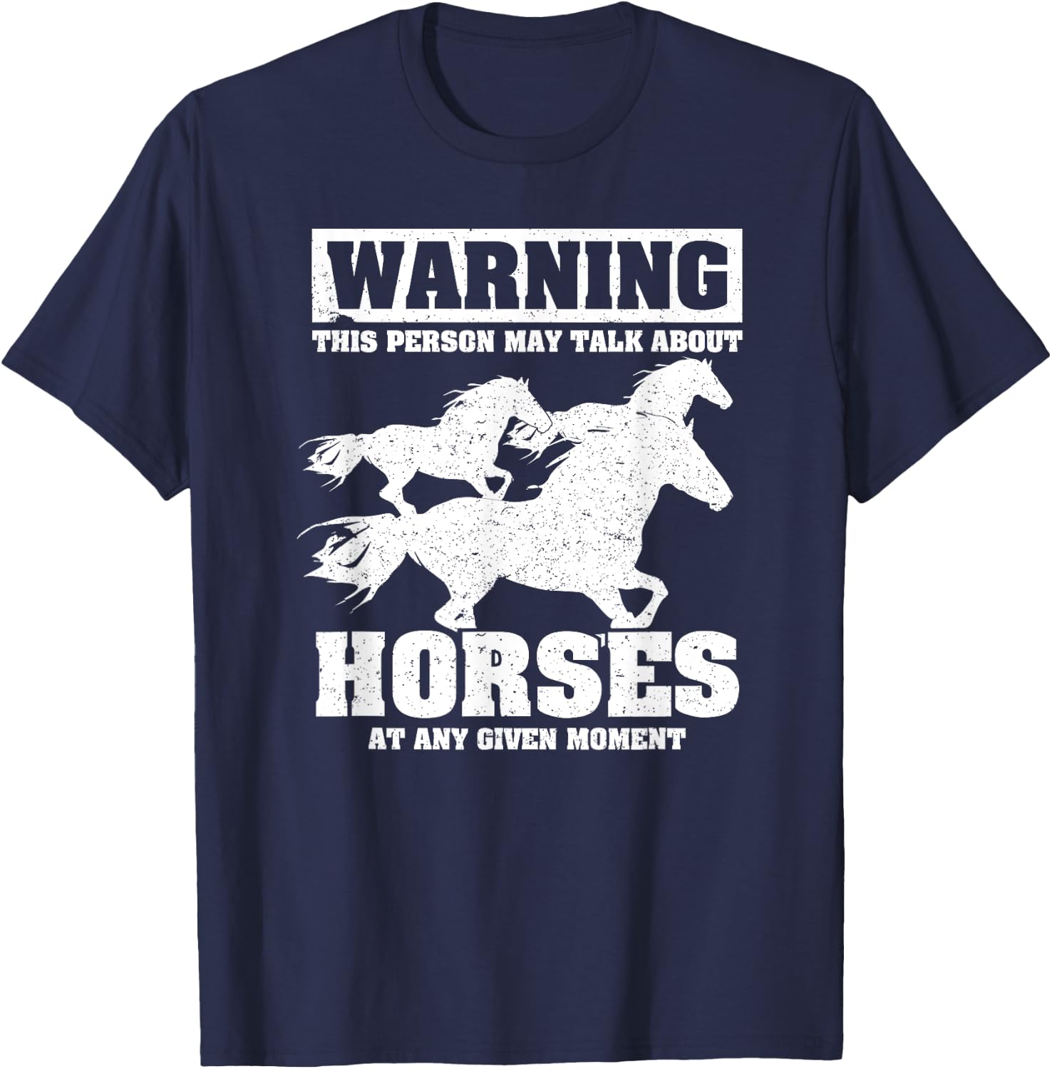 Warning This Person May Talk About Horses AAny Given Moment T-Shirt - T-Shirt | Navy