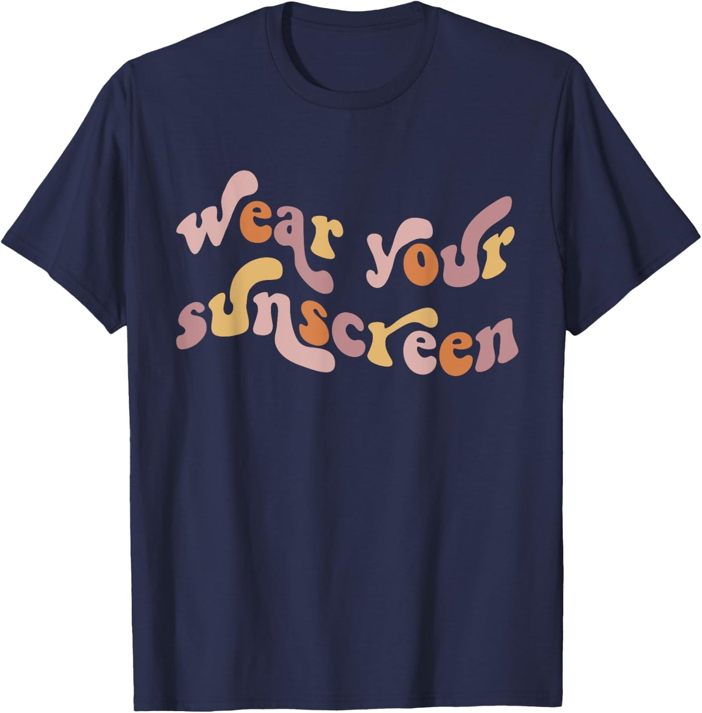 Wear Your Sunscreen SPF Esthetician Dermatologist T-Shirt - T-Shirt | Navy
