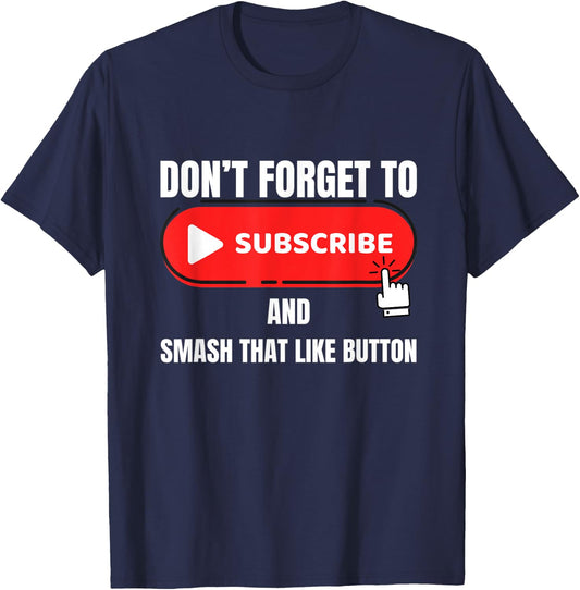Vlogger Content Creator Don't Forget To Like and Subscribe T-Shirt - T-Shirt | Navy