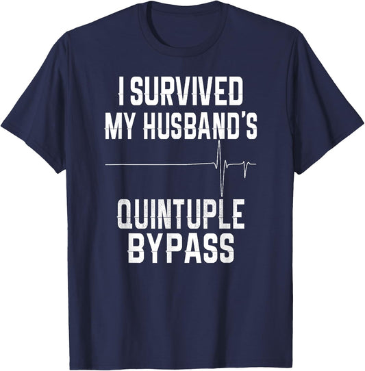 I Survived My Husband's Quintuple Bypass T-Shirt - T-Shirt | Navy