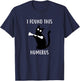 Funny I Found This Humerus Black Cat T-Shirt - T-Shirt | Navy