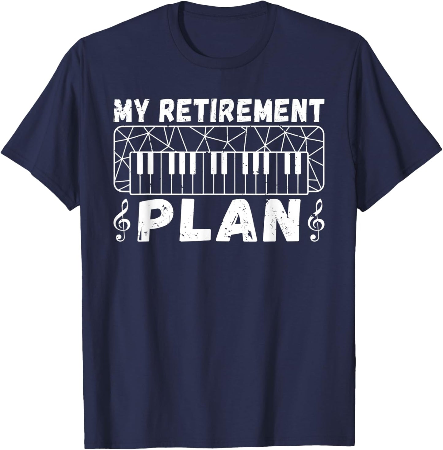 My retirement Plan Musician Piano T-Shirt - T-Shirt | Navy