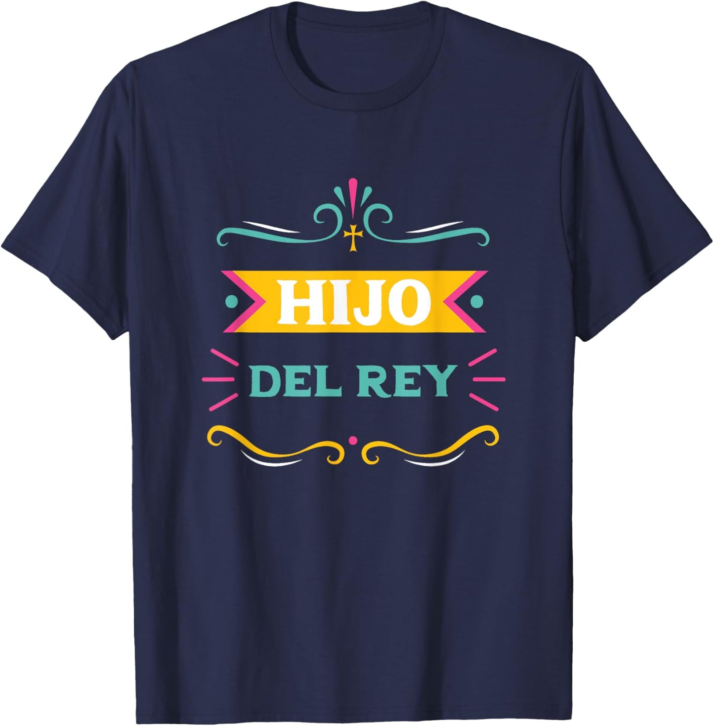 Hijo Del Rey Spanish Christian Español Son Of The King Jesus T-Shirt - T-Shirt | Navy